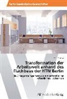 Jan Ritzmann - Transformation der Arbeitswelt anhand des Flachbaus der HTW Berlin