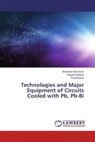 Alexande Beznosov, Alexander Beznosov, Pavel Bokov, Tatyan Bokova, Tatyana Bokova - Technologies and Major Equipment of Circuits Cooled with Pb, Pb-Bi