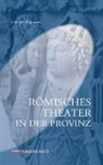 Joachim Fugmann - Römisches Theater in der Provinz