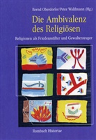 Bern Oberdorfer, Bernd Oberdorfer, Waldmann, Peter Waldmann - Die Ambivalenz des Religiösen