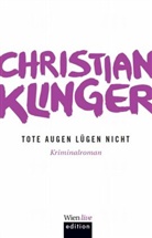 Christian Klinger - Tote Augen lügen nicht