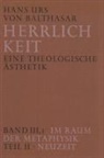 Hans Urs von Balthasar - Herrlichkeit. Eine theologische Ästhetik / Im Raum der Metaphysik