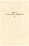 Traugott Göltenboth, Walter Maier, Klaus-Dieter Nassall - Das Buch des wahren Lebens - Bd.3: Das Buch des wahren Lebens. Lehren des göttlichen Meisters