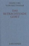 Hans Urs Von Balthasar - Das betrachtende Gebet