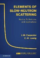 J M Carpenter, J. M. Carpenter, J. M. (Argonne National Laboratory Carpenter, J. M. Loong Carpenter, John Carpenter, Carpenter J. M.... - Elements of Slow-Neutron Scattering