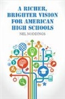 Nel Noddings, Nel (Stanford University Noddings, Noddings Nel - Richer, Brighter Vision for American High Schools