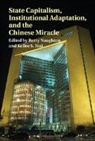 Barry Naughton, Barry (University of California Naughton, Barry M. Naughton, Barry M. Tsai Naughton, Barry Naughton, Barry (University of California Naughton... - State Capitalism, Institutional Adaptation, and the Chinese Miracle