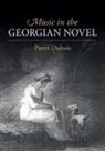 Dr. Pierre Dubois, Pierre Dubois, Pierre (Universite Francois Rabelais Dubois - Music in the Georgian Novel