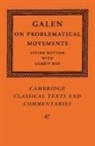 Vivian Nutton - Galen: On Problematical Movements