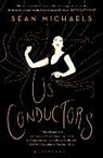Sean Michaels - Us Conductors