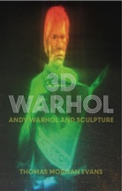 Thomas Morgan Evans, Thomas Morgan Evans - 3D Warhol