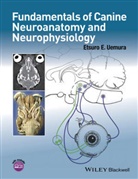 Uemura, Ee Uemura, Etsuro Uemura, Etsuro E Uemura, Etsuro E. Uemura, Etsuro E. (Iowa State University Uemura - Fundamentals of Canine Neuroanatomy and Neurophysiology