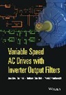 Dr. Haitham Abu-Rub, Haitha Abu-Rub, Haitham Abu-Rub, Haitham (Texas A&amp;M University at Qatar) Abu-Rub, J Guzinski, Jarosla Guzinski... - Variable Speed Ac Drives With Inverter Output Filters