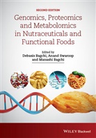 Bagchi, D Bagchi, Debasis Bagchi, Debasis (Department of Pharmacology and Ph Bagchi, Debasis (University of Houston College of Bagchi, Debasis Lau Bagchi... - Genomics, Proteomics and Metabolomics in Nutraceuticals and