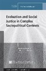 Helena Desivilya Syna, Helena DesivilyaSyna, Barbara Rosenstein, Barbara Desivilyasyna Rosenstein - Evaluation and Social Justice in Complex Sociopolitical Contexts