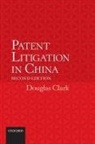Douglas Clark - Patent Litigation in China 2e