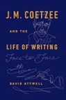 David Attwell, David (Professor of English Attwell - J.m. Coetzee & the Life of Writing