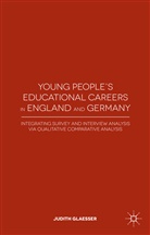 J Glaesser, J. Glaesser, Judith Glaesser - Young People''s Educational Careers in England and Germany