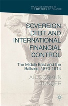 Ali Co?kun Tun¿, Ali Co Tuncer, Ali Coskun Tuncer, Ali Co Tunçer, Ali Co?kun Tunçer, Ali Coskun Tunçer... - Sovereign Debt and International Financial Control