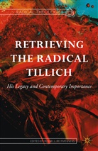 Russell Manning, Dr. Russell Re Manning, R. Manning, Russell Manning, Russell Re Manning, Dr. Russell Re Manning... - Retrieving the Radical Tillich