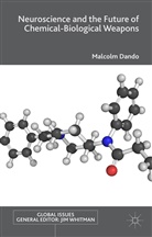 Malcolm Dando, Malcolm R. Dando - Neuroscience and the Future of Chemical-Biological Weapons