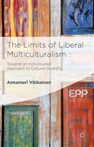 A Vitikainen, A. Vitikainen, Annamari Vitikainen - Limits of Liberal Multiculturalism