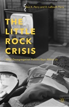 D. Larouth Perry, R Perry, R. Perry, Ravi K. Perry, Ravi K. Perry Perry - Little Rock Crisis