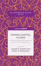 Joseph E. Gurkaynak Stiglitz, Gurkaynak, Gurkaynak, R. Gurkaynak, Refet Gurkaynak, Stiglitz... - Taming Capital Flows