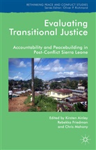 Kirsten Friedman Ainley, K. Ainley, Kirsten Ainley, Friedman, R Friedman, R. Friedman... - Evaluating Transitional Justice