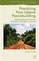 Julian Graef - Practicing Post-Liberal Peacebuilding