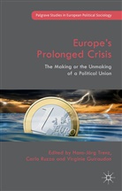 Virginie Guiraudon, Hans-Jorg Ruzza Trenz, Virginie Guiraudon, Carl Ruzza, Carlo Ruzza, Hans-Jorg Trenz... - Europe''s Prolonged Crisis