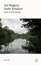 Cyril Barrett, Steve Ely, Steve Barrett Ely - Ted Hughes''s South Yorkshire