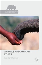 Kai Horsthemke - Animals and African Ethics