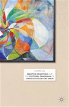 C. Gala, Candelas Gala, Candelas (Charles E. Taylor of Romance Languages Gala, Candelas (Charles E. Taylor Professor of Romance Languages Gala - Creative Cognition and the Cultural Panorama of Twentieth Century Spai