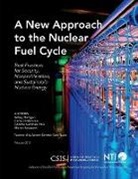 Kelsey Hartigan, Kelsey Hinderstein Hartigan, Corey Hinderstein, Andrew Newman, Sharon Squassoni - New Approach to the Nuclear Fuel Cycle