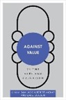 Emile Bojesen, Bojesen Emile, Sam Ladkin, Ladkin Sam, Robert McKay - Against Value in the Arts Amp Edcb