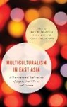 Hsiao-Chuan Hsia, Koichi Iwabuchi, Hyun Mee Kim - Multiculturalism in East Asia Cb