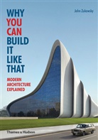 John Zukowsky, John Zukowsky - Why You Can Build It Like That