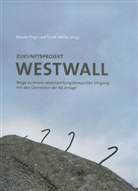 Karola Fings, Frank Möller - Zukunftsprojekt Westwall