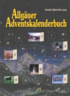 Amelie A Lang, Amelie A. Lang, Amelie Albertine Lang, Amelie A Lang - Allgäuer Adventskalenderbuch