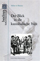 Sabine te Heesen, Sabine te Heesen - Der Blick in die kannibalische Welt