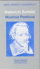 Hans H Eggebrecht, Hans H. Eggebrecht, Hans Heinrich Eggebrecht, Richard Schaal - Heinrich Schütz