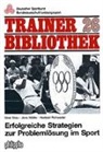Uwe Grau, Jens Moeller, Jens Möller, Norbert Rohweder, Deutscher Sportbund;Bundesausschuss Leistungssport - Erfolgreiche Strategien zur Problemlösung im Sport