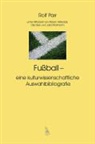 Rolf Parr - Fussball - eine kulturwissenschaftliche Auswahlbibliographie