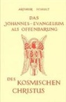 Arthur Schult - Das Johannesevangelium als Offenbarung des kosmischen Christus