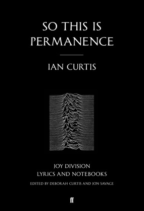 Ian Curtis, Deborah Curtis, Jo Savage, Jon Savage,  Savage Jon - So This is Permanence