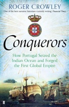 Roger Crowley - Conquerors