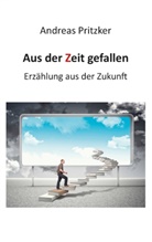 Andreas Pritzker - Aus der Zeit gefallen