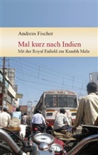 Andreas Fischer, Andreas Fischer - Mal kurz nach Indien