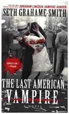 Seth Grahame-Smith - The Last American Vampire